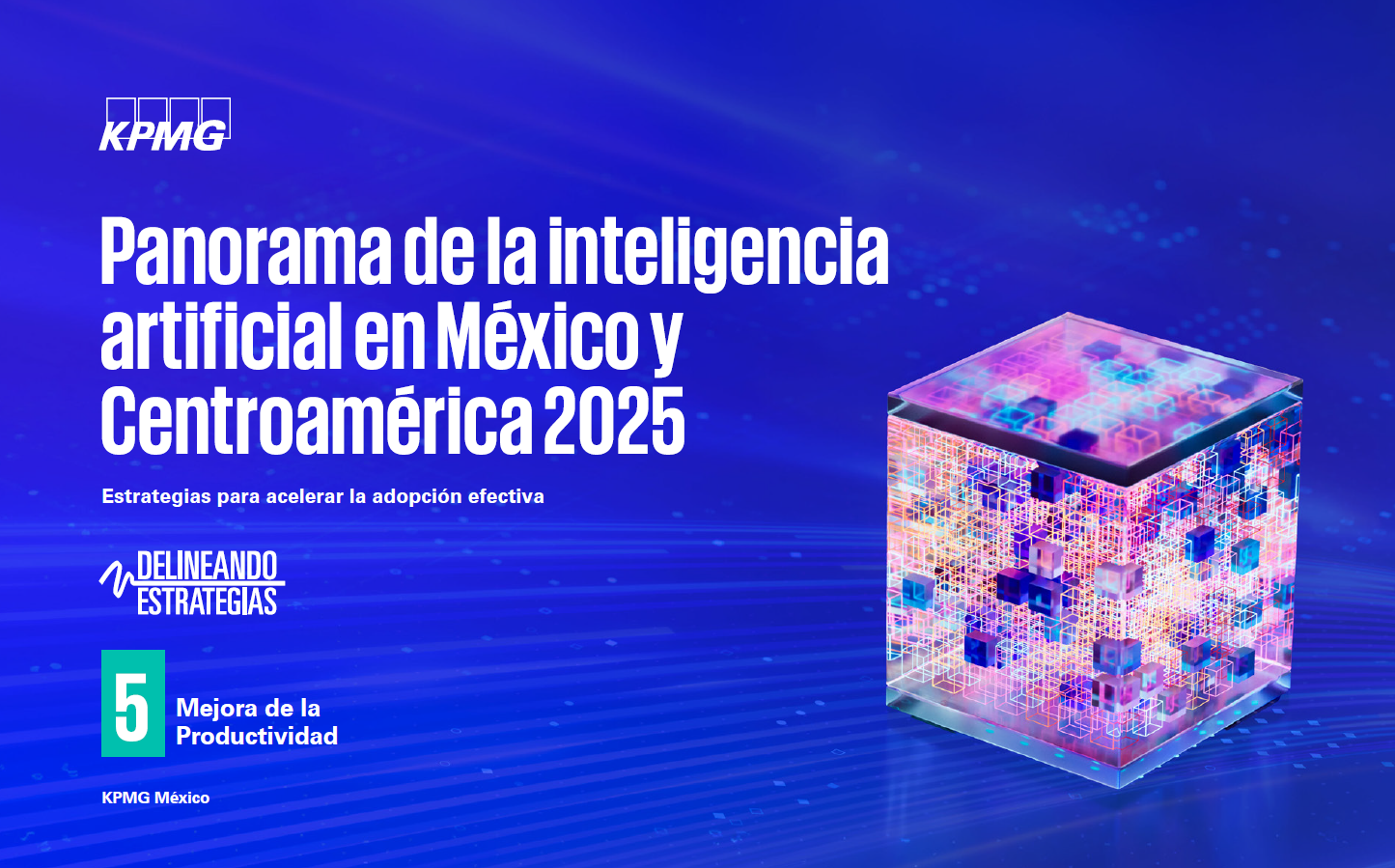 Panorama de la inteligencia artificial en México y Centroamérica 2025 Estrategias para acelerar la adopción efectiva