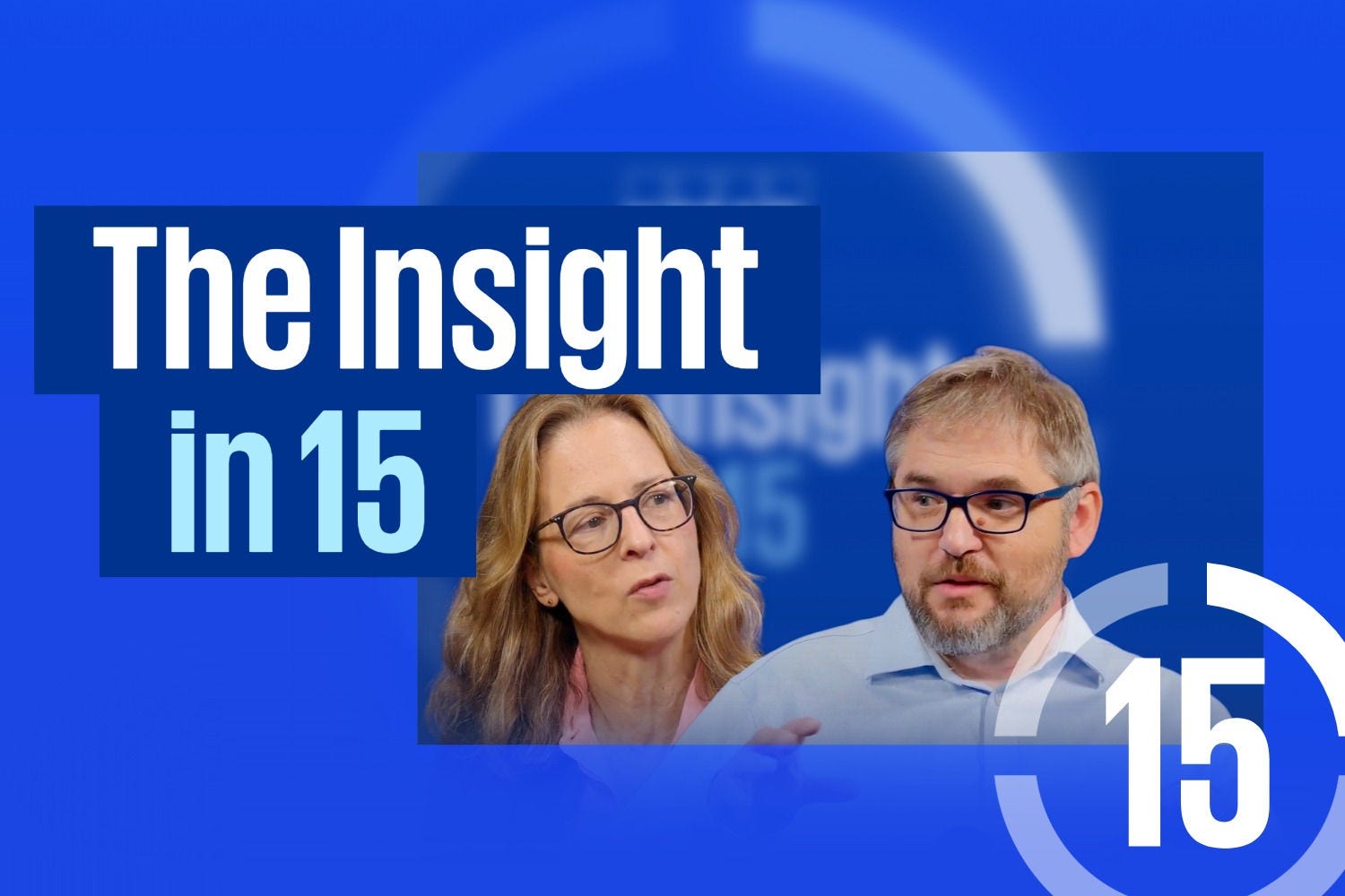 The Insight in 15 branding featuring two people discussing a topic on a blue blue background