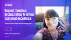 Beyond the noise: Orchestrating AI-driven customer excellence