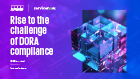 Rise to the challenge of DORA compliance