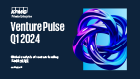 Venture Pulse Q1 2024